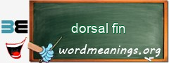 WordMeaning blackboard for dorsal fin